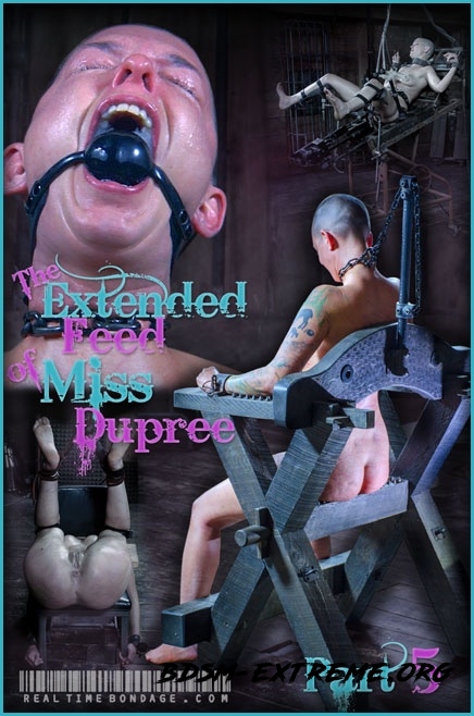 The Extended Feed of Miss Dupree Part 5 (2020/SD) [RealTimeBondage]